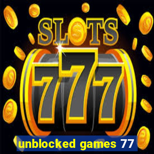 unblocked games 77